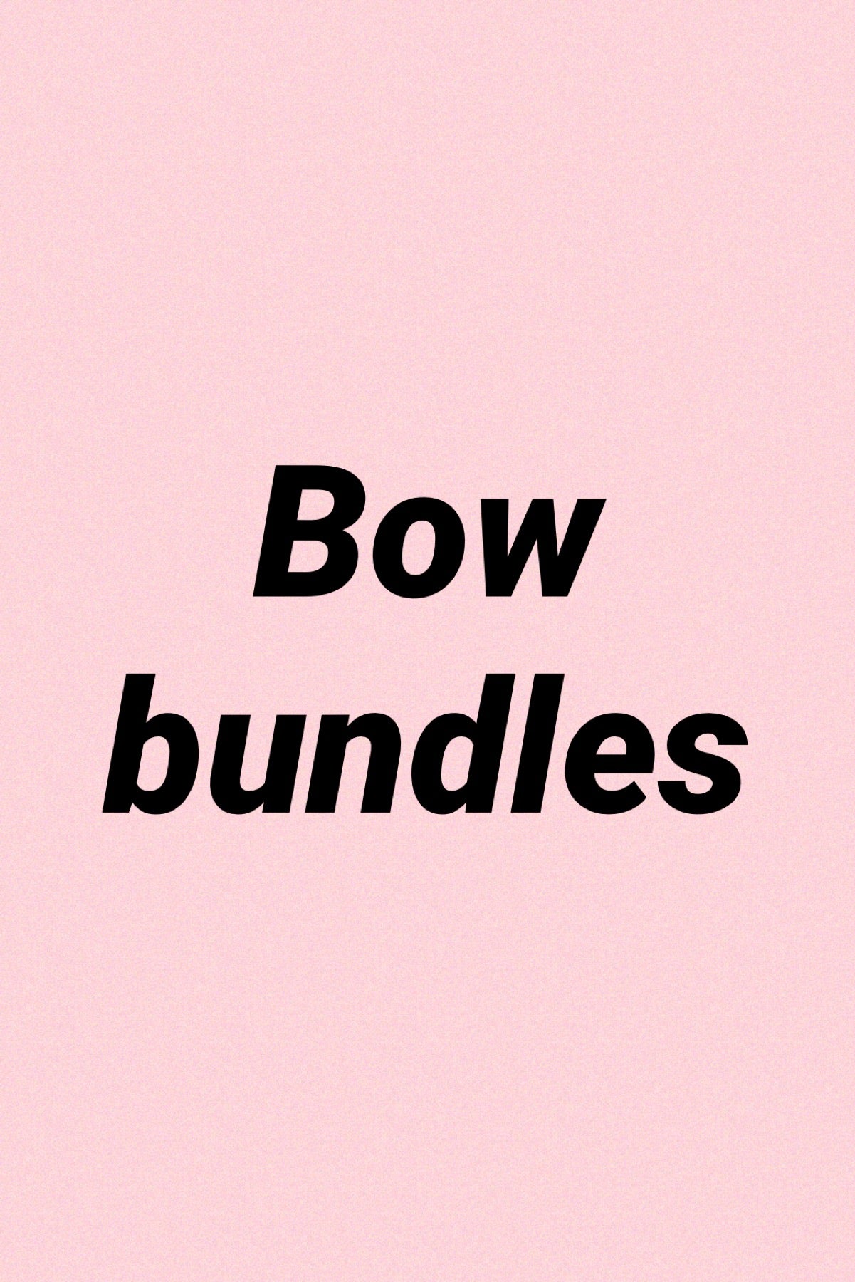 Bow bundles
